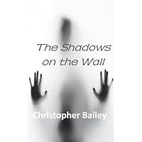 The Shadows on the Wall