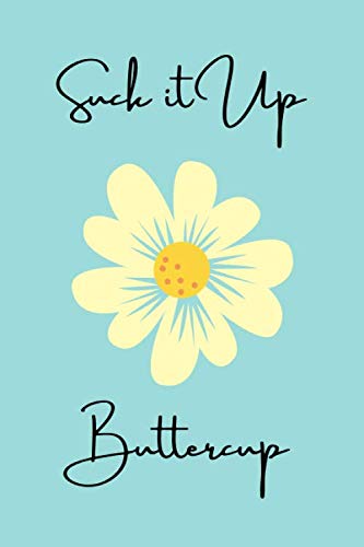 Suck it Up Buttercup: You Got This