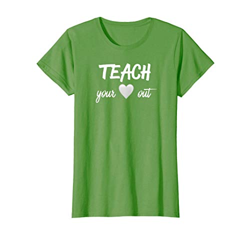 Teach Your Heart Out Teachers Day Valentines St Patrick's Camiseta