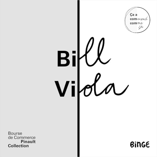 Bill Viola - R&eacute;v&eacute;ler l&rsquo;invisible