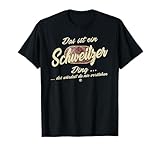 Das ist ein Schweitzer Ding - Lustiges Familie Schweitzer T-Shirt