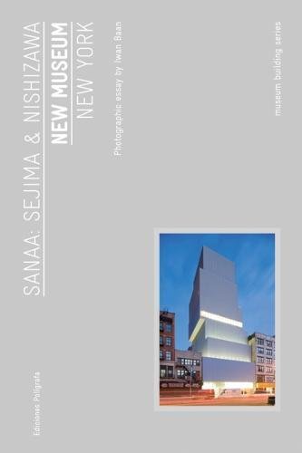 Sanaa: Sejima & Nishizawa / New Museum, New York (Museum Building Series)