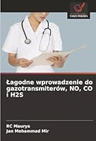 Lagodne wprowadzenie do gazotransmiterów, NO, CO i H2S (Polish Edition) 6208882826 Book Cover