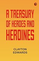 A Treasury of Heroes and Heroines 9370940464 Book Cover