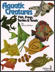Aquatic Creatures - Fish, Frogs, Turtles and Toads