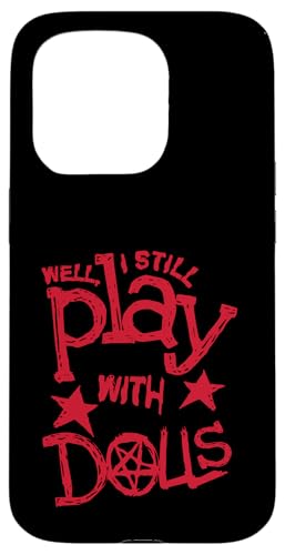 �uWell I Still Play With Dolls�v �S�V�b�N �_�[�N �l�` �V�� �u���b�N ���[���A �X�}�z�P�[�X iPhone 15 Pro �p