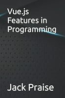 Vue.js Features in Programming B0BKZN6JGC Book Cover