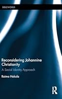 Reconsidering Johannine Christianity: A Social Identity Approach 1138910236 Book Cover
