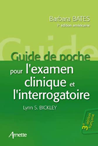 Guide de poche pour l'examen clinique et l'interrogatoire 3e édition française - 7e édition américaine