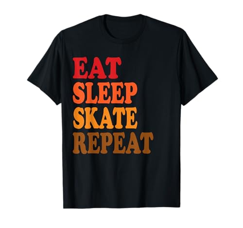 Eat Sleep Skate Repeat Skateboard Patinaje sobre hielo Patinaje Rollerblading Camiseta