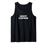 Alles verschlüsseln - Internet Hacker Encryption T-Shirt Tank Top