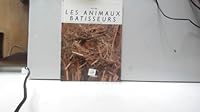 Les animaux batisseurs 2218025043 Book Cover