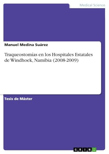 Traqueostomías en los Hospitales Estatales de Windhoek, Namibia (2008-2009) (Spanish Edition)