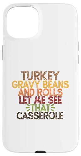 Turkey Gravy Beans And Rolls Let Me See That Casserole �X�}�z�P�[�X iPhone 15 Plus �p