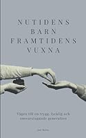 Nutidens Barn Framtidens Vuxna (Swedish Edition) 9180971202 Book Cover