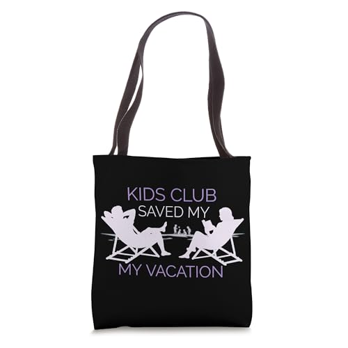 Kids Club Saved My Vacation Parents At Resorts Vacationer Tote Bag