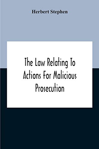 The Law Relating To Actions For Malicious Prosecution PDF