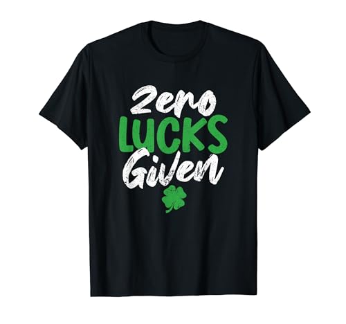 Zero Lucks Given Funny Irish St Patrick's Day Lucky Irlanda Maglietta