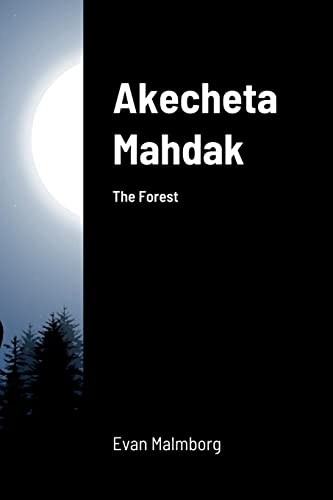 Akecheta Mahdak: The Forest