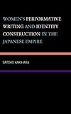 Women's Performative Writing and Identity Construction in the Japanese Empire (English Edition)
