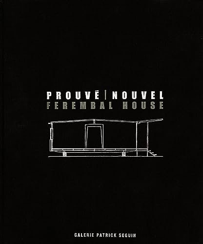 Jean Prouvé & Jean Nouvel: Ferembal House
