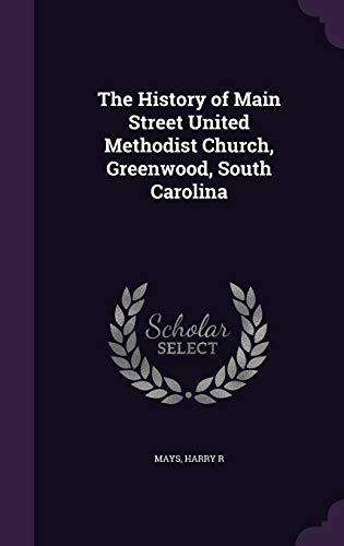 The History of Main Street United Methodist Chu... 1342084705 Book Cover
