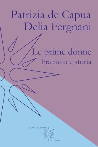 Le prime donne. Fra mito e storia