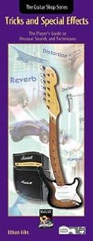 Audio CD Guitar Shop -- Tricks and Special Effects: The Player's Guide to Unusual Sounds and Techniques (Handy Guide) Book