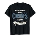 Regalo Coruñés Es Rozar La Perfección Coruña Divertido Camiseta