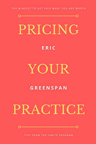 Pricing Your Practice: The Mindset To Get Paid What You