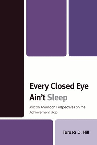Every Closed Eye Ain't Sleep: African American Perspectives on the
