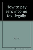 How to pay zero income tax--legally 093680601X Book Cover