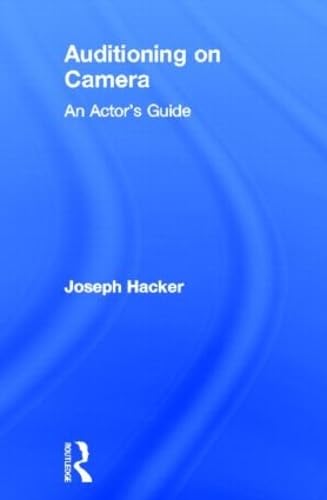 Auditioning On Camera: An Actor's Guide