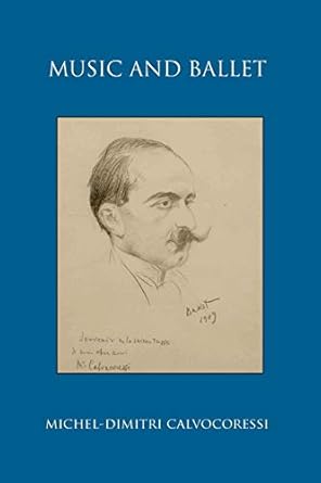 Music and Ballet Calvocoressi, MichelDimitri 9781906830601 Amazon