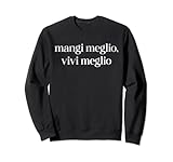 mangi meglio, vivi meglio I Il detto italiano