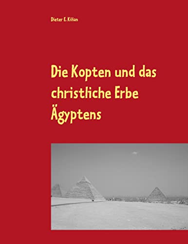 Die Kopten und das christliche Erbe Ägyptens (German Edition)
