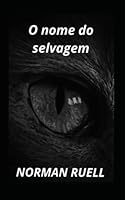 O nome do selvagem B0B92D3DD8 Book Cover