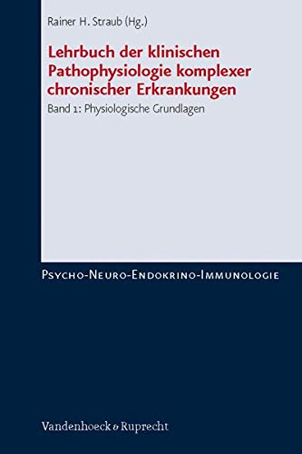 Lehrbuch der klinischen Pathophysiologie komplexer chronischer Erkrankungen: Lehrbuch der klinischen Lehrbuch der klinischen Pathophysiologie komplexer chronischer Erkrankungen: Lehrbuch der klinischen