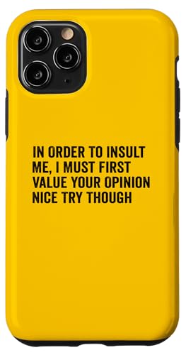 Funny In Order To Insult me I Must First Value RB09ZX761DYUSIPHONE_11_PRO