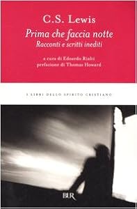 Prima che faccia notte. Racconti e scritti inediti