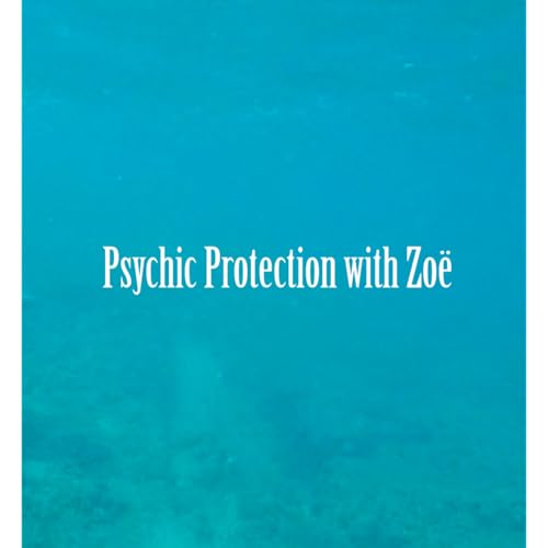 Psychic Protection with Zo&euml; cover art