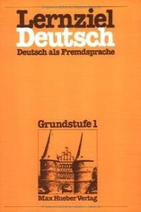 Lernziel Deutsch: Deutsch als Fremdsprache, Grundstufe 1