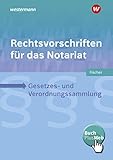  Rechtsvorschriften für das Notariat: Gesetzes- und Verordnungssammlung für Ausbildung, Schule und Büro / Gesetzes- und Verordnungssammlung für Ausbildung, Schule und Büro: Schülerband