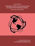  The World Market for Unbleached, Sulfite Chemical Wood Pulp Excluding That of Dissolving Grades: A 2027 Global Trade Perspective