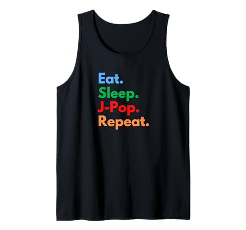 Eat Sleep J-Pop Repeat for Jpop Musicians, Singers & Lovers Tank Top