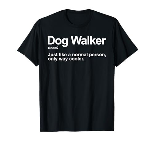 Funny Dog Walker Design For Men Women Pet Walker Dog Walking T-Shirt
