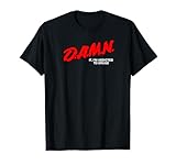 Photo Gallery d.a.m.n. it i m addicted to drugs official funny saying maglietta Photo Gallery d.a.m.n. it i m addicted to drugs official funny saying maglietta