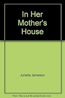 In Her Mother's House 0731810627 Book Cover