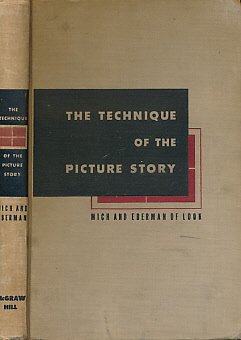 Hardcover The Technique of the Picture Story: a Practical Guide to the Production of Visual Articles Book