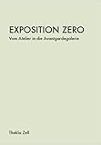 Thekla Zell: EXPOSITION ZERO Vom Atelier in die Avantgardegalerie